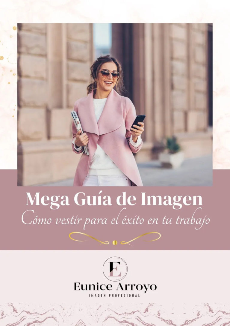 Portada del e-book Mega Guía de Imagen: cómo vestir para el éxito en tu trabajo, de Eunice Arroyo